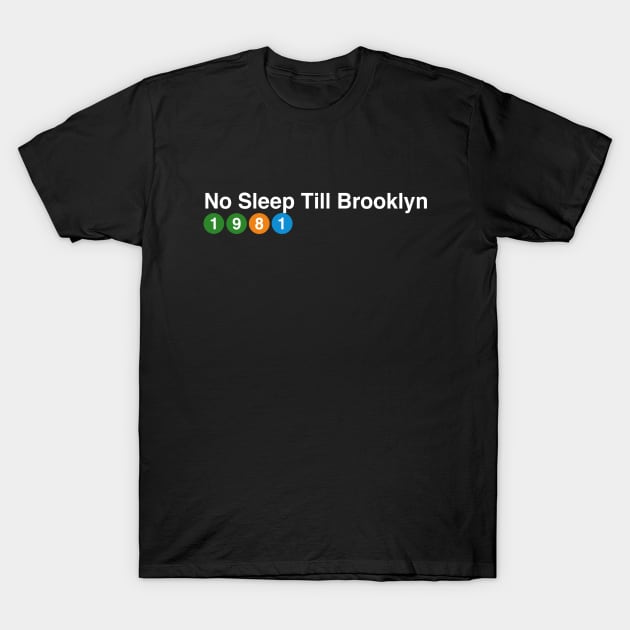 No Sleep Till Brooklyn - 1981 T-Shirt by LazHimself